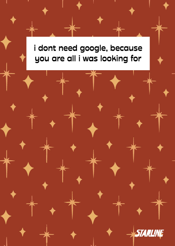 I done need google, because you are all I was looking for