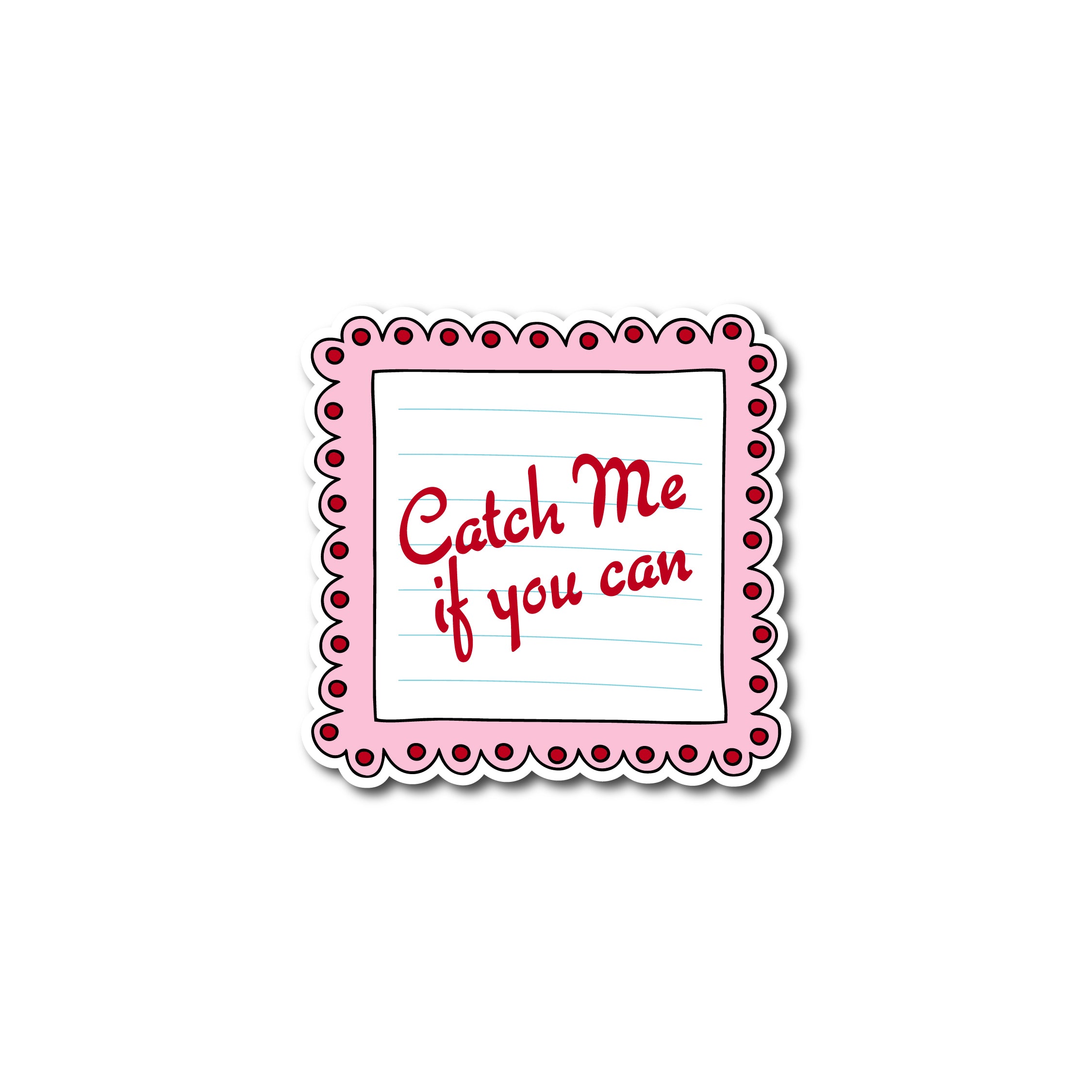 Catch me if you can