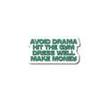 Avoid drama hit the gym dress well make money