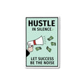 Hustle in silence let success be the noise- Monopoly
