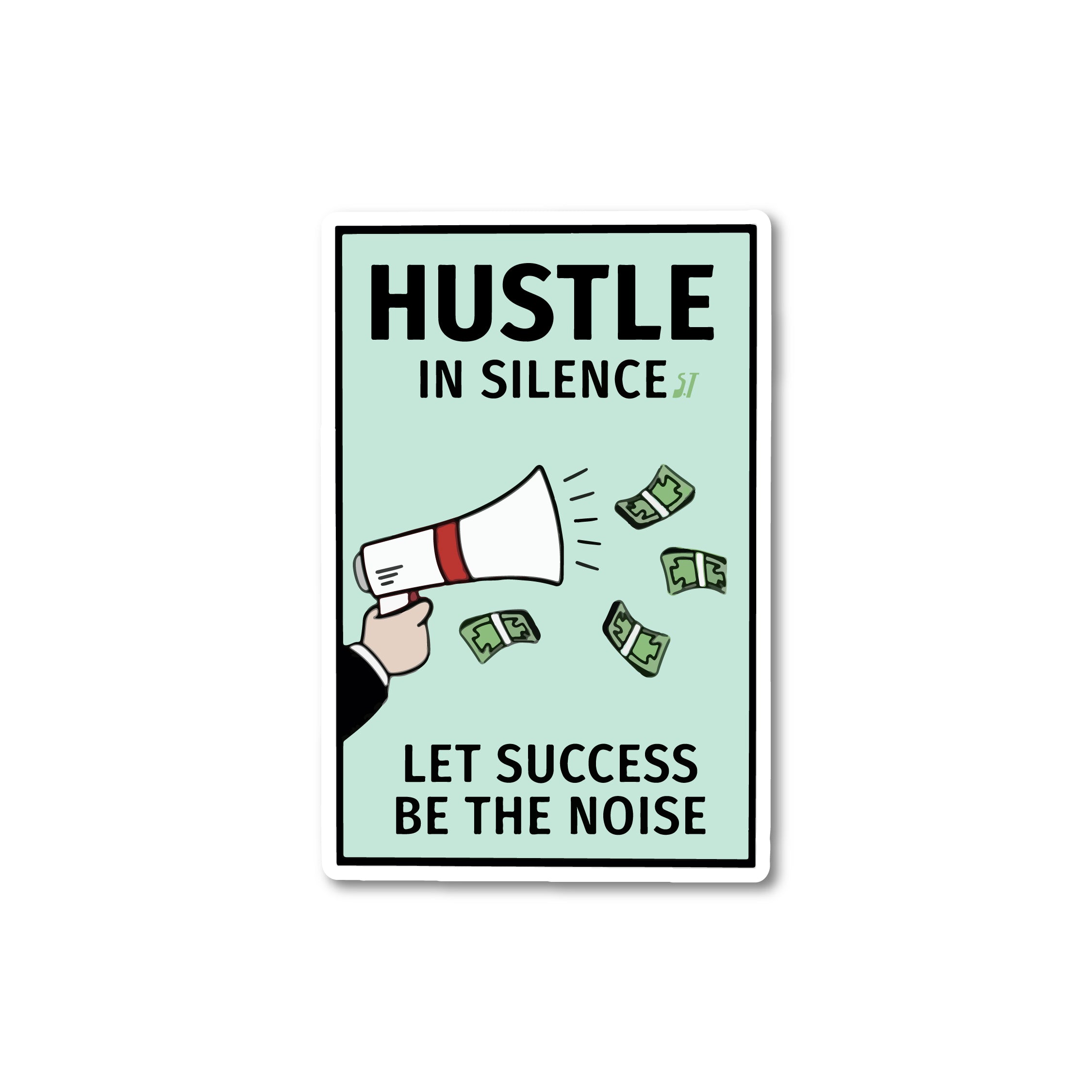 Hustle in silence let success be the noise- Monopoly