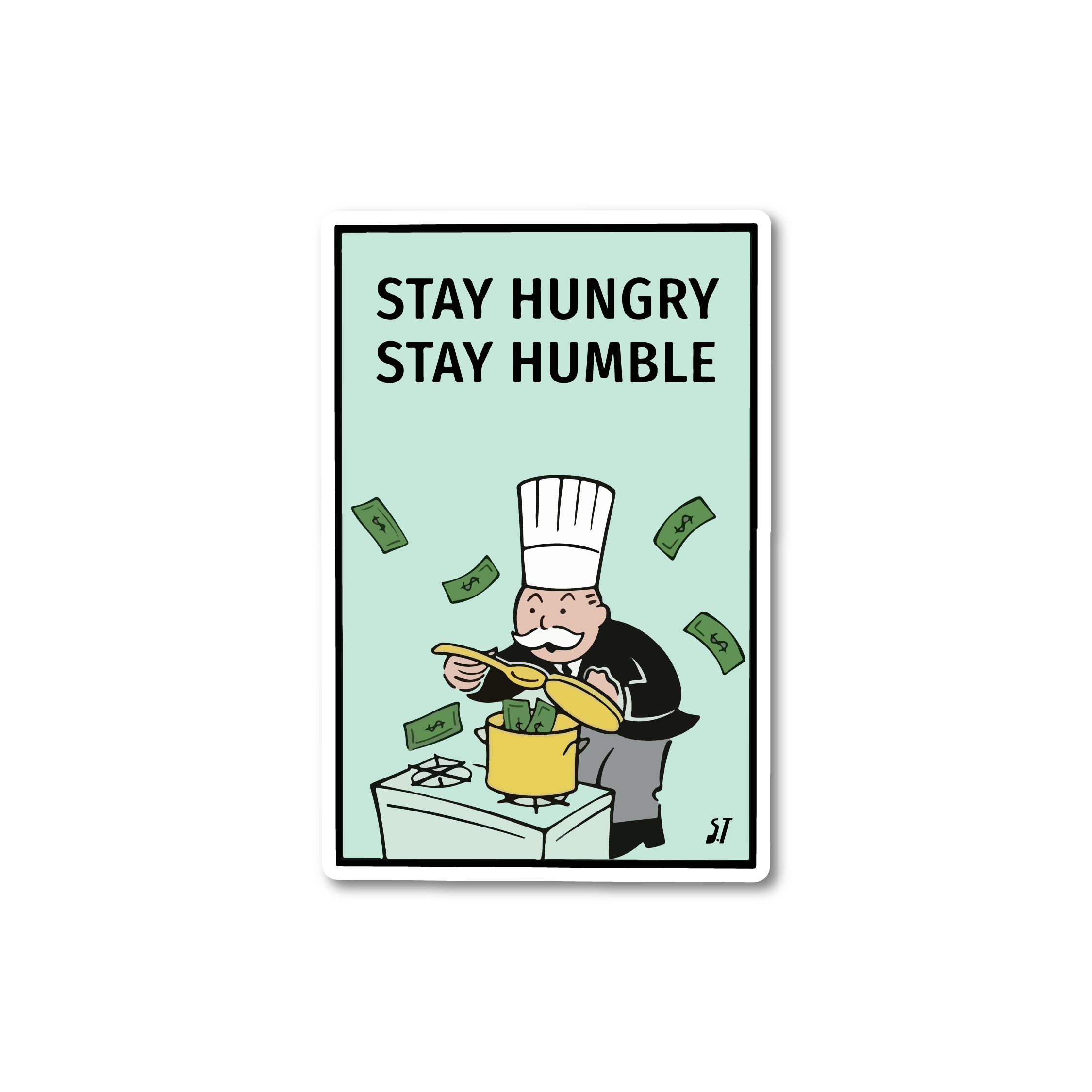Stay hungry stay humble- Monopoly